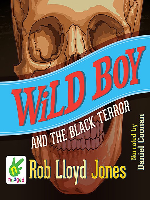 Title details for Wild Boy and the Black Terror by Rob Lloyd Jones - Available